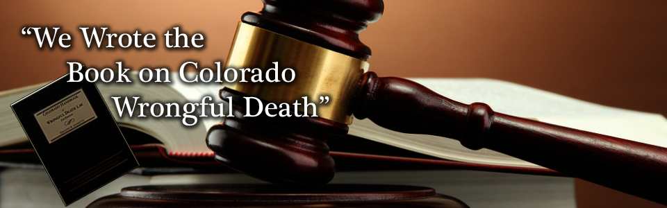 Colorado Wrongful Death Law – Gregory R. Giometti & Associates